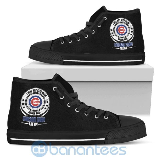 I Will Not Keep Calm When The Chicago Cubs Are On High Top Shoes Product Photo