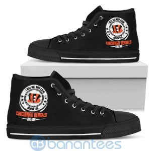 I Will Not Keep Calm When The Cincinnati Bengals Are On High Top Shoes Product Photo