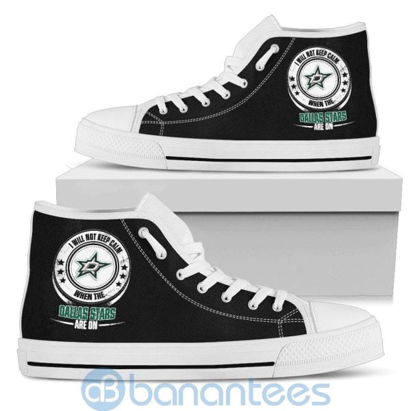I Will Not Keep Calm When The Dallas Stars Are On High Top Shoes Product Photo
