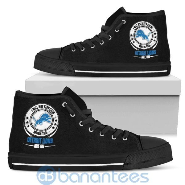 I Will Not Keep Calm When The Detroit Lions Are On High Top Shoes Product Photo