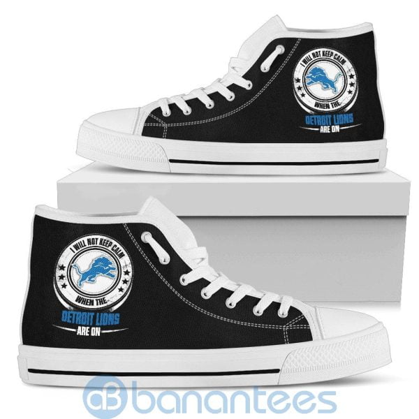 I Will Not Keep Calm When The Detroit Lions Are On High Top Shoes Product Photo