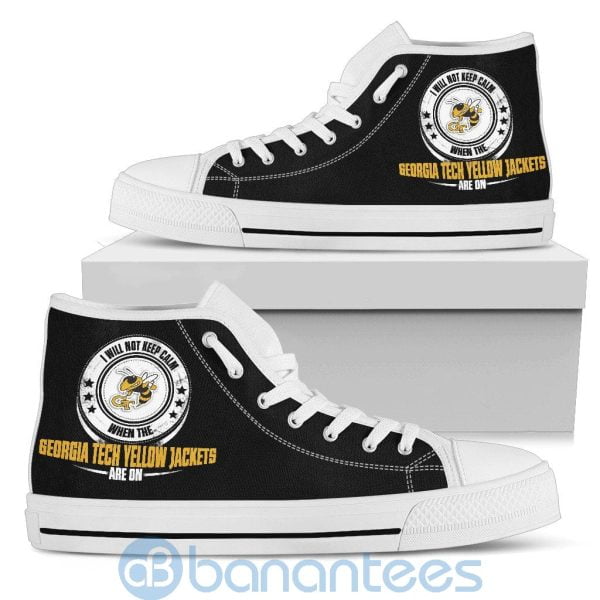 I Will Not Keep Calm When The Georgia Tech Yellow Jackets Are On High Top Shoes Product Photo