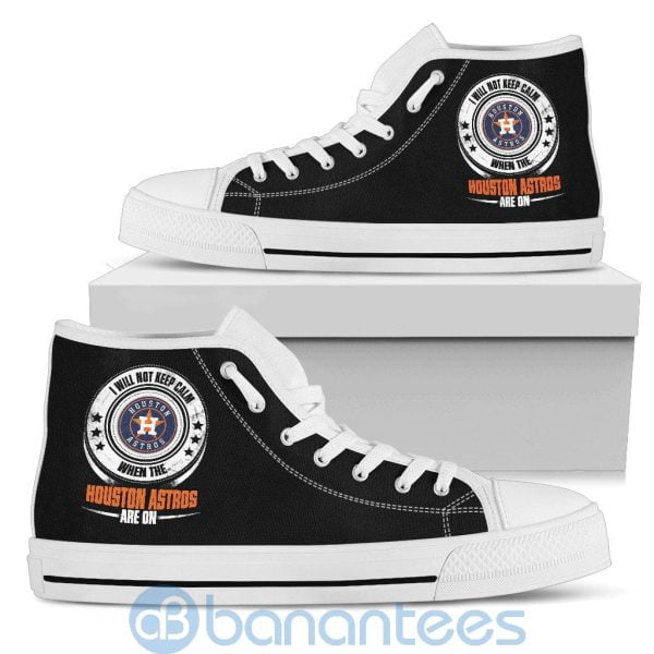 I Will Not Keep Calm When The Houston Astros Are On High Top Shoes Product Photo