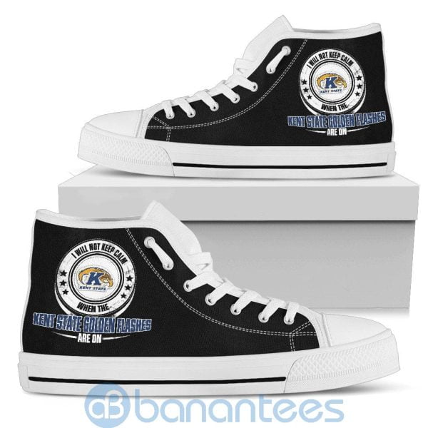 I Will Not Keep Calm When The Kent State Golden Flashes Are On High Top Shoes Product Photo