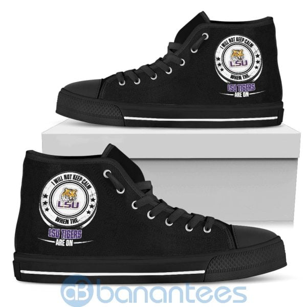 I Will Not Keep Calm When The LSU Tigers Are On High Top Shoes Product Photo