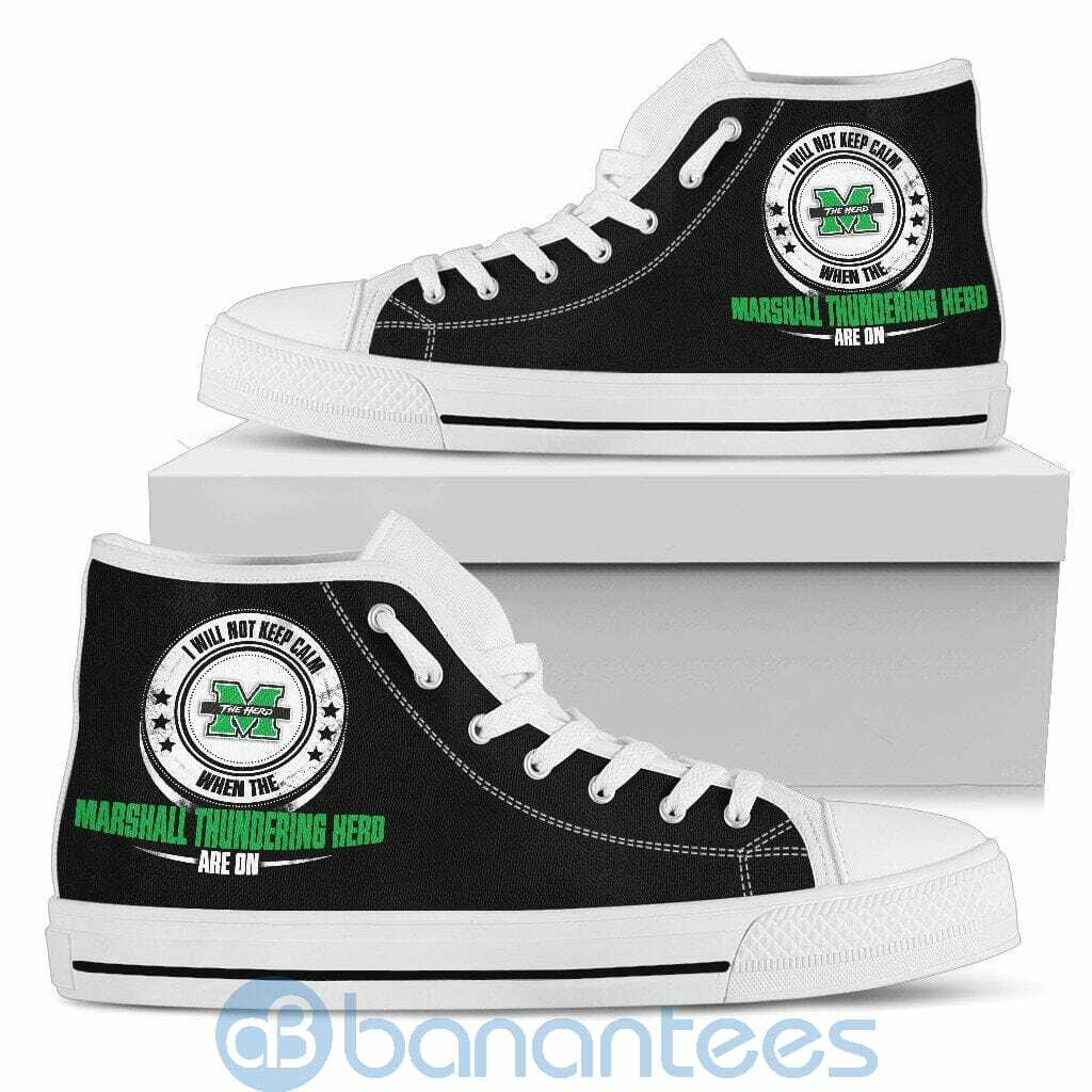 i-will-not-keep-calm-when-the-marshall-thundering-herd-are-on-high-top-shoes-4-tCdr6.jpg I Will Not Keep Calm When The Marshall Thundering Herd Are On High Top Shoes Product Photo