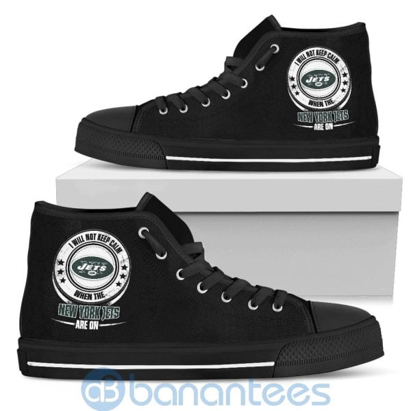 I Will Not Keep Calm When The New York Jets Are On High Top Shoes Product Photo