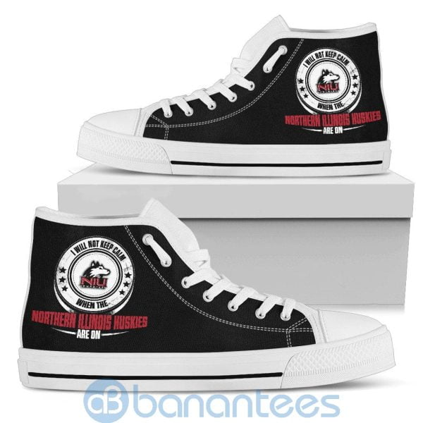 I Will Not Keep Calm When The Northern Illinois Huskies Are On High Top Shoes Product Photo