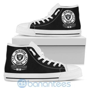 I Will Not Keep Calm When The Oakland Raiders Are On High Top Shoes Product Photo