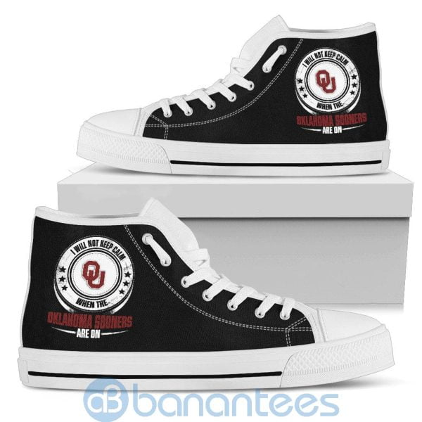 I Will Not Keep Calm When The Oklahoma Sooners Are On High Top Shoes Product Photo