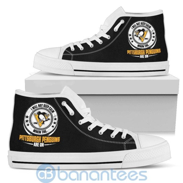 I Will Not Keep Calm When The Pittsburgh Penguins Are On High Top Shoes Product Photo