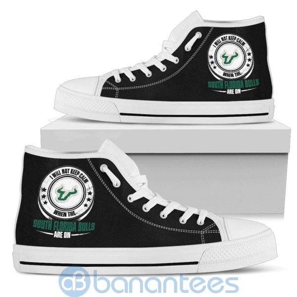 I Will Not Keep Calm When The South Florida Bulls Are On High Top Shoes Product Photo