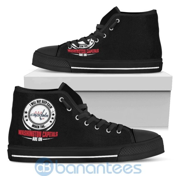 I Will Not Keep Calm When The Washington Capitals Are On High Top Shoes Product Photo