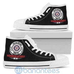 I Will Not Keep Calm When The Washington Nationals Are On High Top Shoes Product Photo