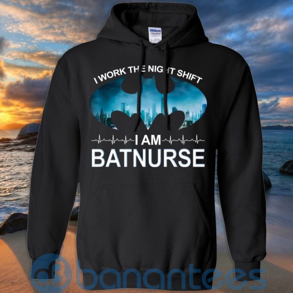 I Work The Night Shift I Am BatNurse T Shirt Hoodie Sweatshirt Product Photo