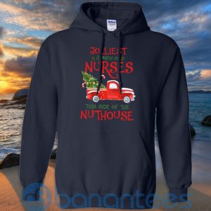 Jolliest Bunch Of Nurses This Side Of The Nuthouse T Shirt Hoodie Sweatshirt Product Photo
