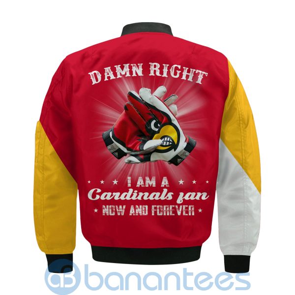 Louisville Cardinals Damn Right I Am Cardinals Fan Now And Forever Bomber Jacket Product Photo