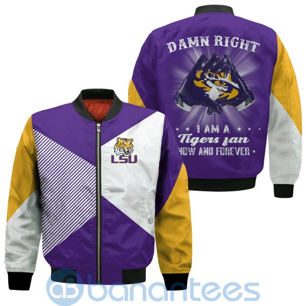 LSU Tigers Damn Right I Am Tigers Fan Now And Forever Bomber Jacket Product Photo