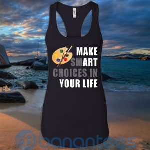 make smart choices in your life art t shirt hoodie sweatshirt 08 7Bqma 300x300 image Make Smart Choices In Your Life Art T Shirt Hoodie Sweatshirt Product Photo