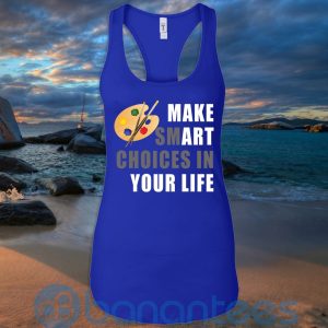 make smart choices in your life art t shirt hoodie sweatshirt 09 ssV4H 300x300 image Make Smart Choices In Your Life Art T Shirt Hoodie Sweatshirt Product Photo