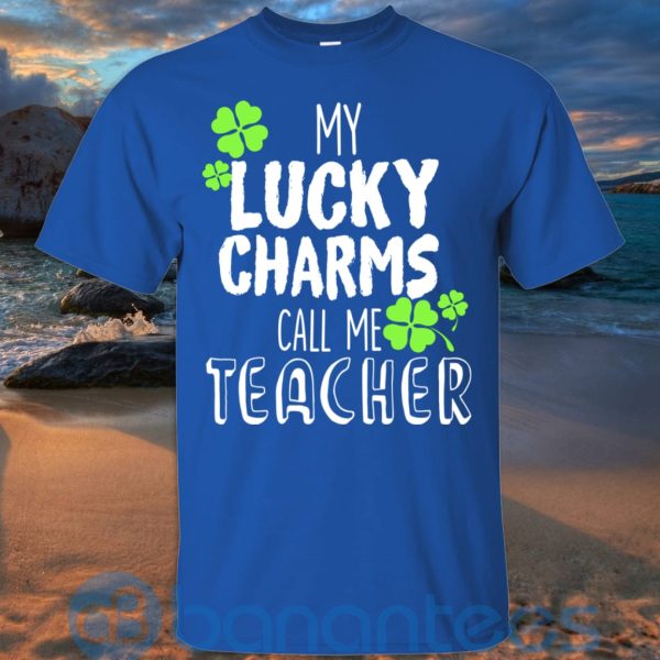 My Lucky Charms Call Me Teacher Patrick T Shirt Hoodie Sweatshirt Product Photo