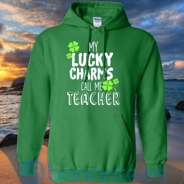 My Lucky Charms Call Me Teacher Patrick T Shirt Hoodie Sweatshirt Product Photo