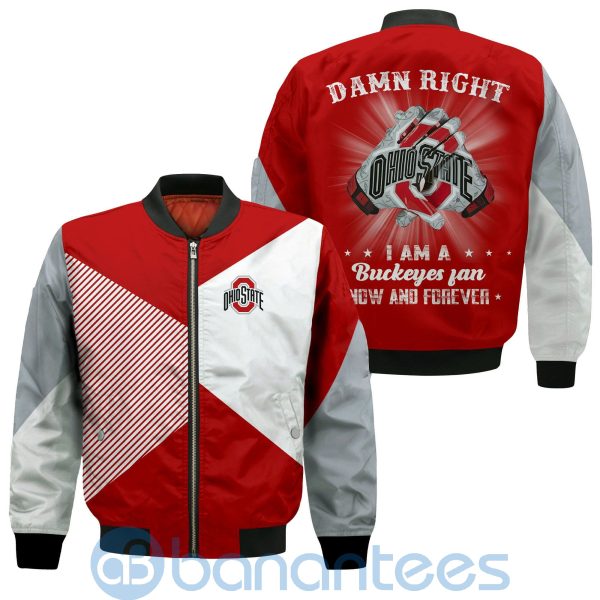 Ohio State Buckeyes Damn Right I Am Buckeyes Fan Now And Forever Bomber Jacket Product Photo