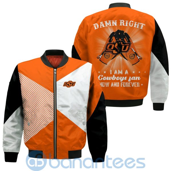 Oklahoma State Cowboys Damn Right I Am Cowboys Fan Now And Forever Bomber Jacket Product Photo