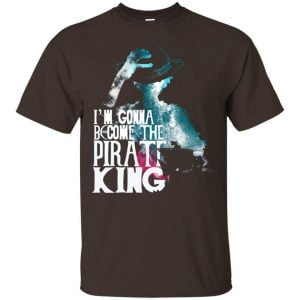One Piece I Am Gonna Become The Pirate King Luffy Lover T Shirt Hoodie Product Photo