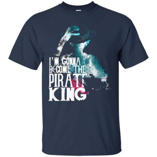 One Piece I Am Gonna Become The Pirate King Luffy Lover T Shirt Hoodie Product Photo