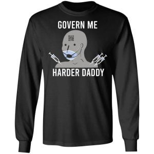 Govern Me Harder Daddy Best Gift T Shirt Hoodie Sweatshirt Product Photo