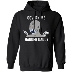Govern Me Harder Daddy Best Gift T Shirt Hoodie Sweatshirt Product Photo