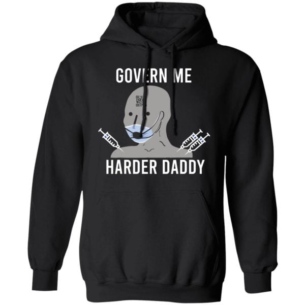 Govern Me Harder Daddy Best Gift T Shirt Hoodie Sweatshirt Product Photo