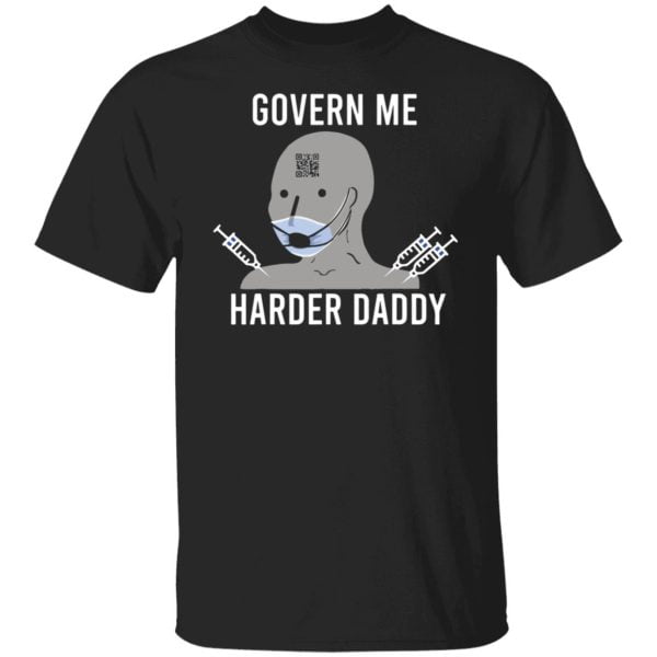 Govern Me Harder Daddy Best Gift T Shirt Hoodie Sweatshirt Product Photo