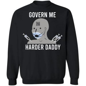 Govern Me Harder Daddy Best Gift T Shirt Hoodie Sweatshirt Product Photo