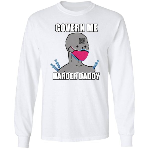 Govern Me Harder Daddy T shirt Long Sleeves Hoodie Sweatshirt Product Photo