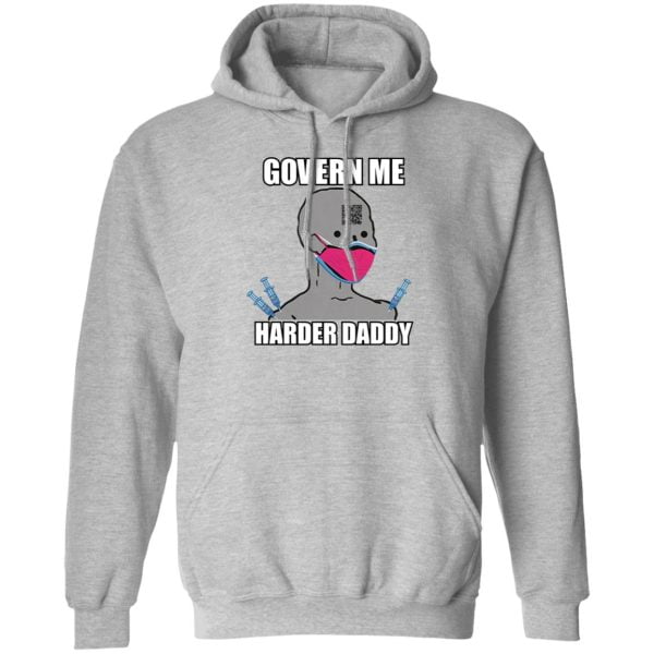 Govern Me Harder Daddy T shirt Long Sleeves Hoodie Sweatshirt Product Photo