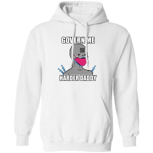 Govern Me Harder Daddy T shirt Long Sleeves Hoodie Sweatshirt Product Photo