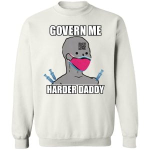 Govern Me Harder Daddy T shirt Long Sleeves Hoodie Sweatshirt Product Photo