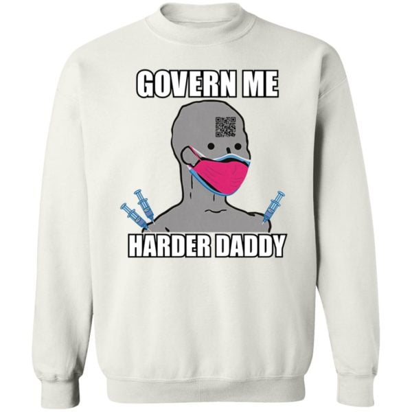Govern Me Harder Daddy T shirt Long Sleeves Hoodie Sweatshirt Product Photo