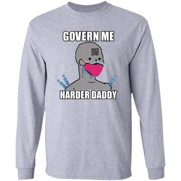 Govern Me Harder Daddy T shirt Long Sleeves Hoodie Sweatshirt Product Photo