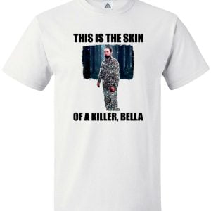 This Is The Skin Of A Killer, Bella T Shirt Product Photo