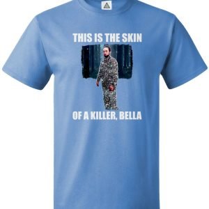 This Is The Skin Of A Killer, Bella T Shirt Product Photo
