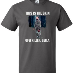 This Is The Skin Of A Killer, Bella T Shirt Product Photo