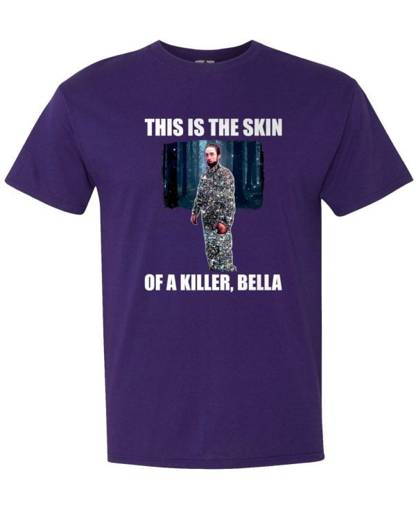 This Is The Skin Of A Killer, Bella T Shirt Product Photo