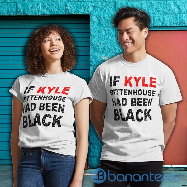 Kyle Rittenhouse If Kyle Rittenhouse Had Been Black T Shirt Product Photo