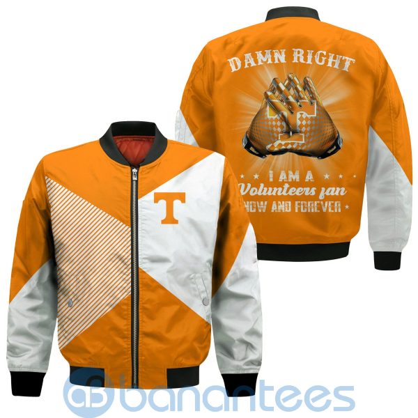 Tennessee Volunteers Damn Right I Am Volunteers Fan Now And Forever Bomber Jacket Product Photo