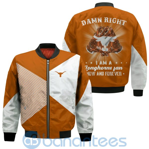 Texas Longhorns Damn Right I Am Longhorns Fan Now And Forever Bomber Jacket Product Photo