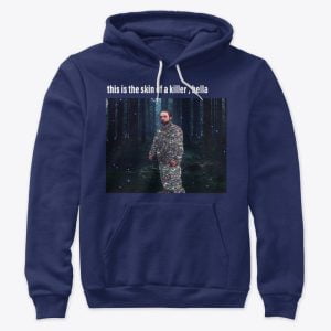 This Is The Skin Of A Killer, Bella T Shirt Hoodie Sweatshirt Product Photo