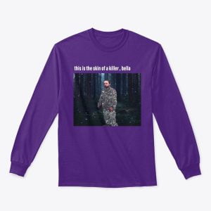 This Is The Skin Of A Killer, Bella T Shirt Hoodie Sweatshirt Product Photo